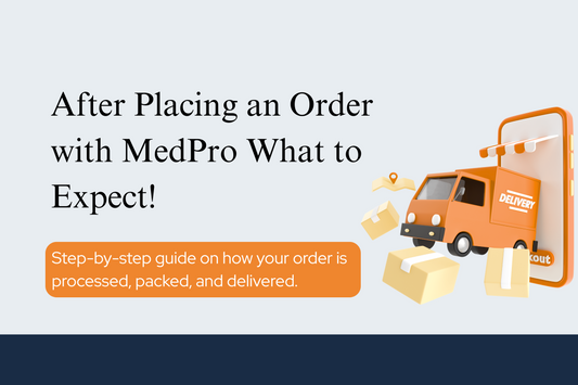 What to Expect After Placing an Order with MedPro Trading